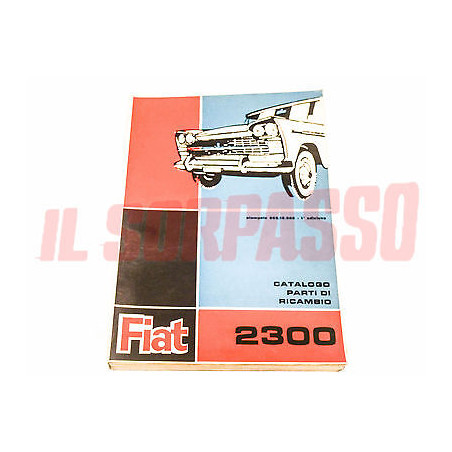 CATALOGO PARTI DI RICAMBIO MECCANICA FIAT 2300 BERLINA  FAMILIARE 1 EDIZIONE