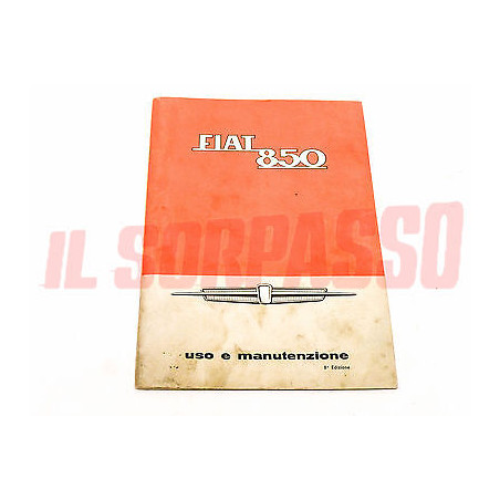 LIBRETTO USO E MANUTENZIONE FIAT 850 BERLINA ORIGINALE 8 EDIZIONE