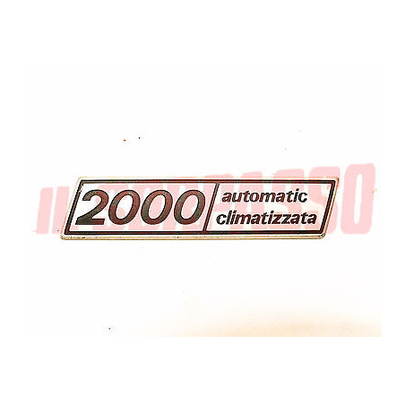 SCRITTA SIGLA 2000 AUTOMATIC CLIMATIZZATA FIAT 132 ALLUMINIO ORIGINALE